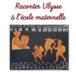 Raconter Ulysse au cycle 1